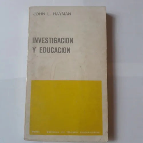 Libro usado en venta: Investigacion y educacion de John L. Hayman; editorial Paidos impreso en 1969 realizamos envios a todo el mundo.1