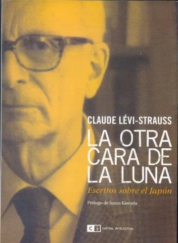 Libro usado en venta: La otra cara de la luna de Claude Levi - Strauss; editorial Ci Capital Intelectual impreso en 2012 envios a todo el mundo.1