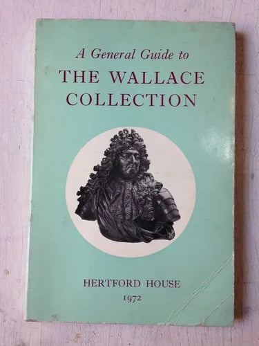 Libro usado en venta: A General guide to The Wallace collection; editorial Hertford house impreso en 1972 realizamos envios a todo el mundo.1