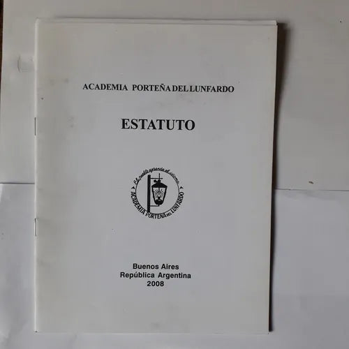 Libro usado en venta: Estatuto; editorial Academia Porteña del Lunfardo impreso en 2008 realizamos envios a todo el mundo.1