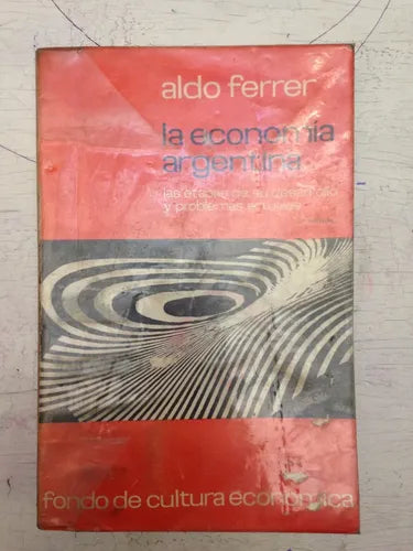 Libro usado en venta: La economia argentina de Aldo Ferrer; editorial Fondo de Cultura Economica impreso en 1970 realizamos envios a todo el mundo.1