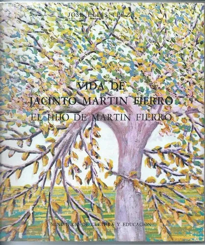 Libro usado en venta: Vida de Jacinto Martin Fierro (el hijo de Martin Fierro) de Jose Elias Terza; Ministerio de cultura y educacion impreso en 1972.1