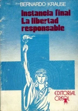 Libro usado en venta: Instancia final - La libertad responsable de Bernardo Krause; editorial Crisol impreso en 1980 realizamos envios a todo el mundo.1