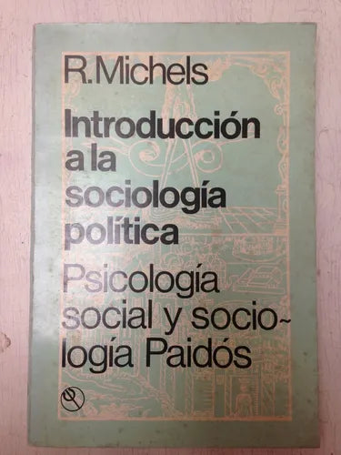 Libro usado en venta: Introduccion a la sociologia politica de R. Michels; editorial Paidos impreso en 1969 realizamos envios a todo el mundo.1