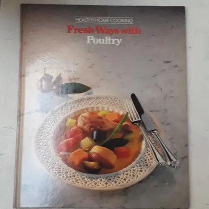 Libro usado en venta: Fresh Ways with Poultry; editorial Time Life Books impreso en 1986 realizamos envios a todo el mundo.1