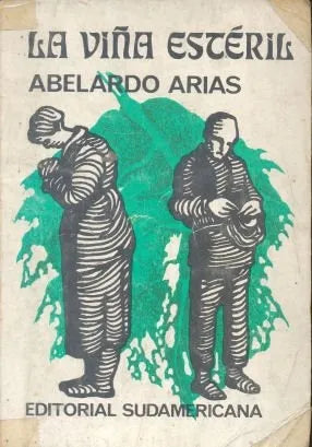 Libro usado en venta: La vi?a esteril de Abelardo Arias; editorial Sudamericana impreso en 1976 realizamos envios a todo el mundo.1
