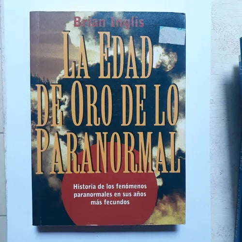 Libro usado en venta: La edad de oro de lo paranormal de Brian Inglis; editorial Susaeta impreso en 1995 realizamos envios a todo el mundo.1