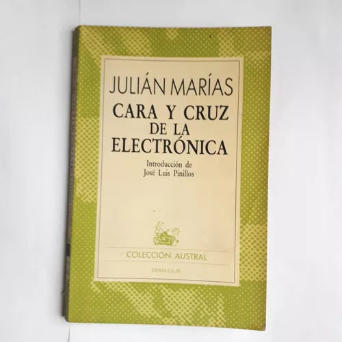 Libro usado en venta: Cara y cruz de la electronica de Julian Marias; editorial Espasa - Calpe impreso en 1985 realizamos envios a todo el mundo.1