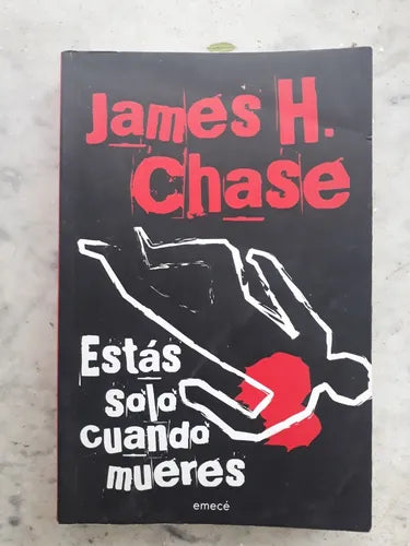Libro usado en venta: Estas solo cuando mueres de James Hadley Chase; editorial Emece impreso en 2007 realizamos envios a todo el mundo.1