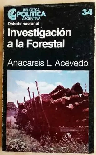 Libro usado en venta: Investigacion a la forestal de Anacarsis L. Acevedo; editorial Centro Editor de America Latina impreso en 1983.1