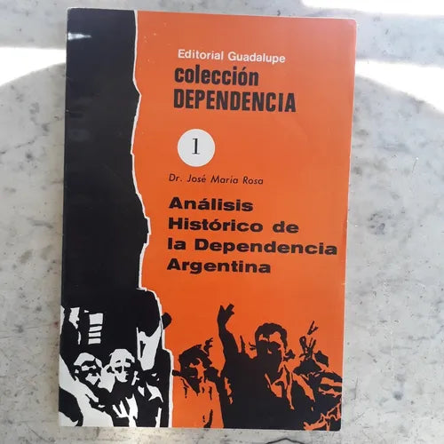 Libro usado en venta: Analisis historico de la dependencia argentina - N? 1 de Jose Maria Rosa; editorial Guadalupe impreso en 1974.1