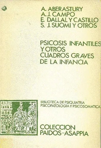 Libro usado en venta: Psicosis infantiles y otros cuadros graves de la infancia de Arminda Aberastury - A. J. Campo; editorial Paidos impreso en 1974.1