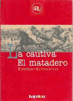 Libro usado en venta: La cautiva. El matadero de Esteban Echeverria; editorial Kapelusz impreso en 1998 realizamos envios a todo el mundo.1