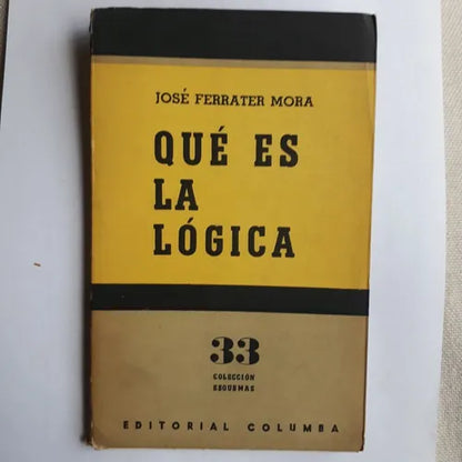 Libro usado en venta: Que es la logica de Jose Ferrater Mora; editorial Columba impreso en 1957 realizamos envios a todo el mundo.1