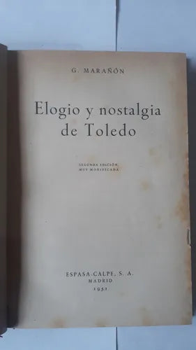 Libro usado en venta: Elogio y nostalgia de Toledo de Gregorio Marañon; editorial Espasa - Calpe impreso en 1951 realizamos envios a todo el mundo.1