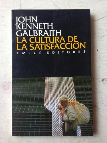 Libro usado en venta: La cultura de la satisfaccion de John Kenneth Galbraith; editorial Emece impreso en 1993 realizamos envios a todo el mundo.1