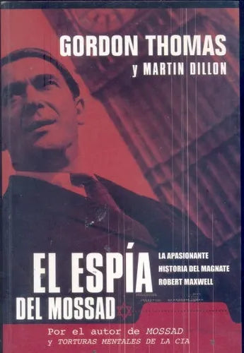 Libro usado en venta: El espia del Mossad de Gordon Thomas - Martin Dillon; editorial Ediciones B impreso en 2004 realizamos envios a todo el mundo.1