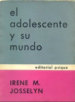 Libro usado en venta: El adolescente y su mundo de Irene M. Josselyn; editorial Psique impreso en 1970 realizamos envios a todo el mundo.1