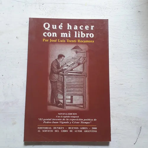 Libro usado en venta: Que hacer con mi libro de Jose Luis Trenti Rocamora; editorial Dunken impreso en 2000 realizamos envios a todo el mundo.1