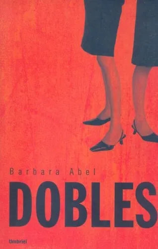 Libro usado en venta: Dobles de Barbara Abel; editorial Umbriel impreso en 2007 realizamos envios a todo el mundo.1