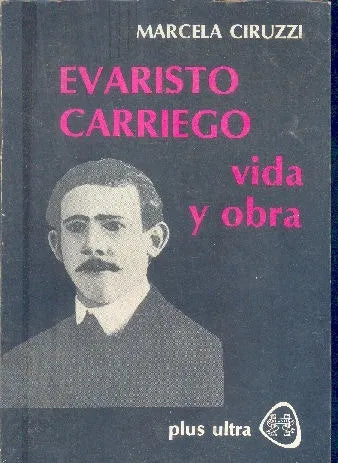 Libro usado en venta: Evaristo Carriego vida y obra de Marcela Ciruzzi; editorial Plus Ultra impreso en 1978 realizamos envios a todo el mundo.1