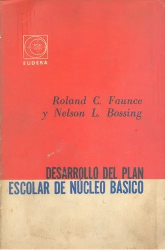 Libro usado en venta: Desarrollo del plan escolar nucleo basico de Roland C. Faunce - Nelson L. Bossing; editorial Eudeba impreso en 1961.1