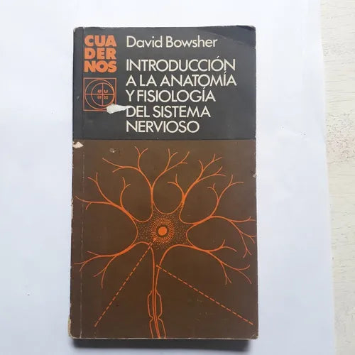 Libro usado en venta: Introduccion a la anatomia y fisiologia del sistema nervioso de David Bowsher; editorial Eudeba impreso en 1967.1