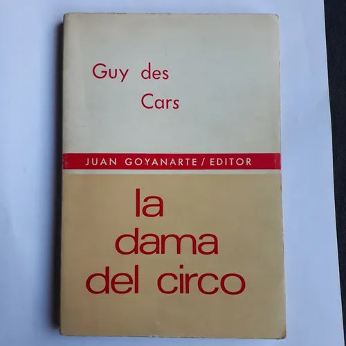 Libro usado en venta: La dama del circo de Guy des Cars; editorial Juan Goyanarte impreso en 1970 realizamos envios a todo el mundo.1