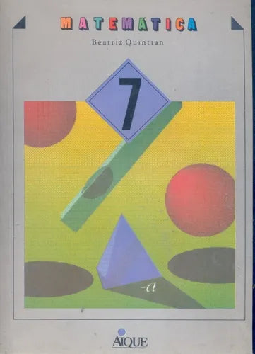 Libro usado en venta: Matematica 7 de Beatriz Quintian; editorial Aique impreso en 1992 realizamos envios a todo el mundo.1