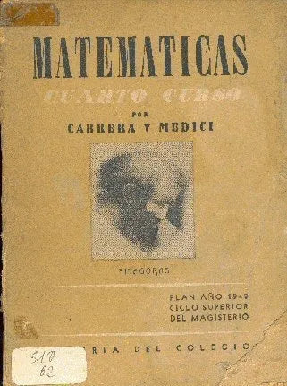 Libro usado en venta: Matematicas: Cuarto curso de Emanuel S. Cabrera - Hector J. Medici; editorial Libreria del Colegio impreso en 1948.1