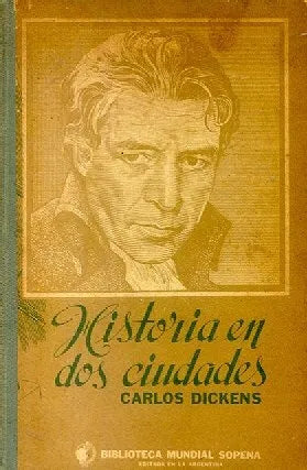 Libro usado en venta: Historia en dos ciudades de Charles Dickens (Carlos Dickens); editorial Ramon Sopena impreso en 1939 envios a todo el mundo.1