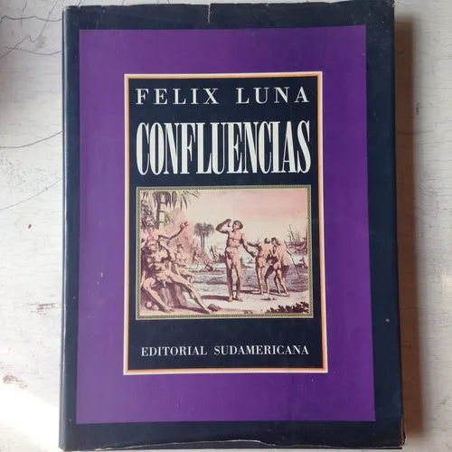 Libro usado en venta: Confluencias (Tapa dura) de Felix Luna; editorial Sudamericana impreso en 1991 realizamos envios a todo el mundo.1