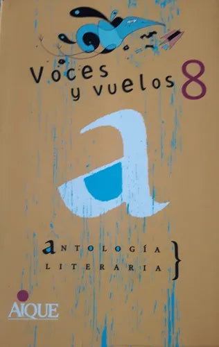 Libro usado en venta: Voces Y Vuelos 8: Antologia Literaria de Pamela Archanco - Cecilia Repetti; editorial Aique impreso en 2006.1