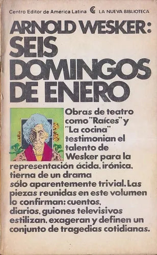 Libro usado en venta: Seis domingos de enero de Arnold Wesker; editorial Centro Editor de America Latina impreso en 1980 envios a todo el mundo.1