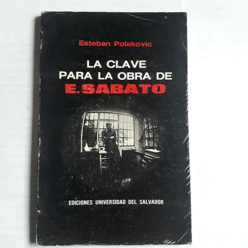 Libro usado en venta: La clave para la obra de Ernesto Sabato de Esteban Polakovic; editorial Universidad del Salvador impreso en 1981.1