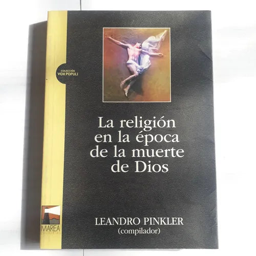 Libro usado en venta: La religion en la epoca de la muerte de Dios de Leandro Pinkler (Compilador); editorial Marea impreso en 2005.1