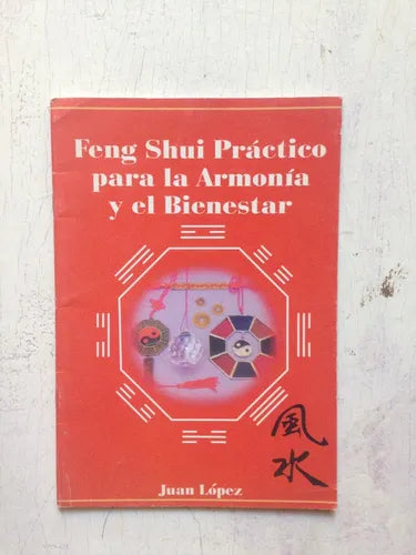 Libro usado en venta: Feng shui practico para la armonia y el bienestar de Juan Lopez; realizamos envios a todo el mundo.1