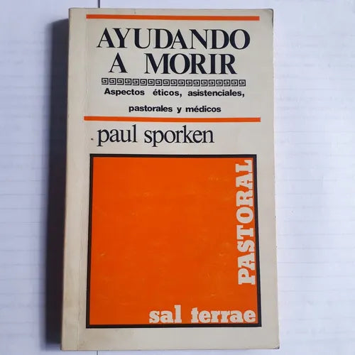 Libro usado en venta: Ayudando a morir de Paul Sporken; editorial Sal Terrae impreso en 1978 realizamos envios a todo el mundo.1