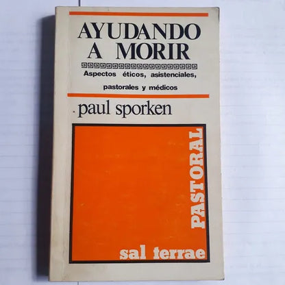 Libro usado en venta: Ayudando a morir de Paul Sporken; editorial Sal Terrae impreso en 1978 realizamos envios a todo el mundo.1