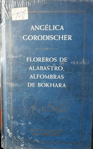 Libro usado en venta: Floreros de Alabastro, alfombras de Bokhara de Angelica Gorodischer; editorial Planeta/La nacion impreso en 2001.1