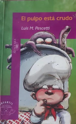 Libro usado en venta: El pulpo esta crudo de Luis Maria Pescetti; editorial Alfaguara impreso en 2003 realizamos envios a todo el mundo.1