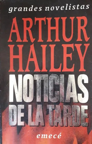 Libro usado en venta: Noticias de la tarde de Arthur Hailey; editorial Emece impreso en 1990 realizamos envios a todo el mundo.1