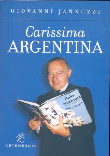 Libro usado en venta: Carissima Argentina de Giovanni Jannuzzi; editorial Letemendia impreso en 2004 realizamos envios a todo el mundo.1