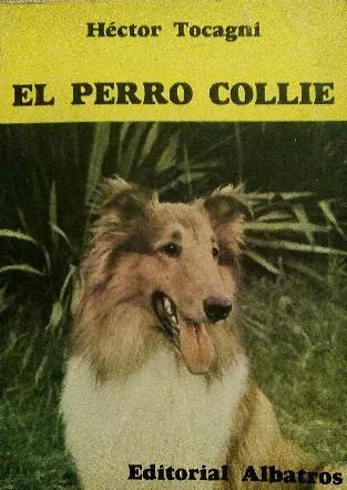 Libro usado en venta: El perro collie de Hector Tocagni; editorial Albatros impreso en 1975 realizamos envios a todo el mundo.1