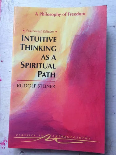 Libro usado en venta: Intuitive thinking as a spiritual path de Rudolf Steiner; editorial The Anthroposophic Press impreso en 1995.1