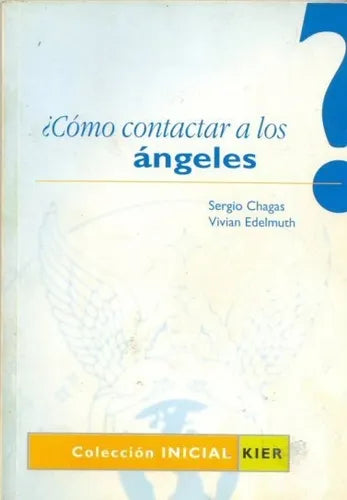 Libro usado en venta: ?Como contactar a los angeles de Sergio Chagas - Vivian Edelmuth; editorial Kier impreso en 2002 envios a todo el mundo.1
