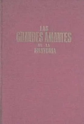 Libro usado en venta: Las grandes amantes de la historia de Jose M. Tavera; editorial Gasso impreso en 1959 realizamos envios a todo el mundo.1
