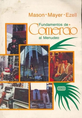 Libro usado en venta: Fundamentos de comercio al menudeo de Mason - Mayer - Ezell; editorial Continental impreso en 1990 envios a todo el mundo.1
