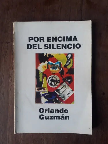 Libro usado en venta: Por encima del silencio de Orlando Guzman; editorial Dialogo impreso en 1990 realizamos envios a todo el mundo.1