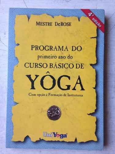 Libro usado en venta: Programa do primeiro ano do Curso Basico de Yoga de Mestre DeRose; editorial Unidad Nacional de Yoga impreso en 1995.1